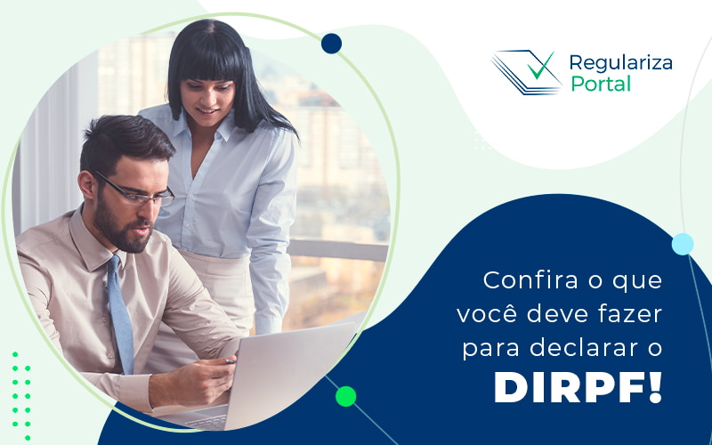 Confira O Que Voce Deve Fazer Para Declarar O Dirpf Blog - Regulariza Portal